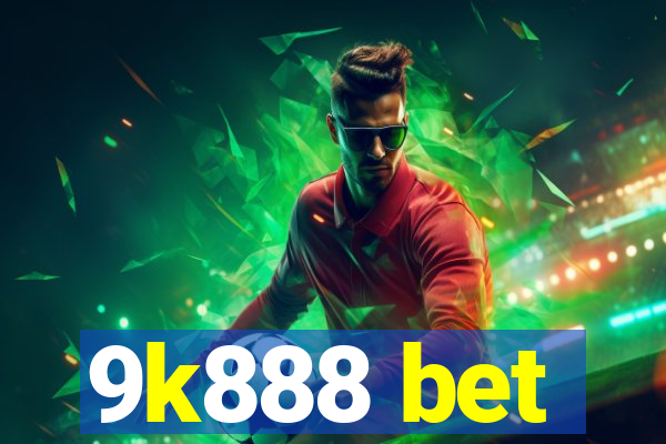 9k888 bet